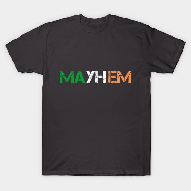 Mayhem - Ireland T-Shirt by Mayhem's Shorts Podcast